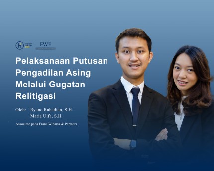 Pelaksanaan Putusan Pengadilan Asing Melalui Gugatan Re-litigasi